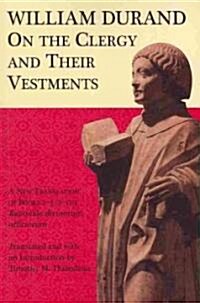 On the Clergy and Their Vestments: A New Translation of Books 2-3 of the Rationale Divinorum Officiorum (Paperback, 2)