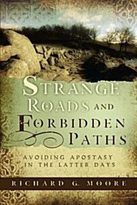 Strange Roads and Forbidden Paths: Avoiding Apostasy in the Latter Days (Paperback)