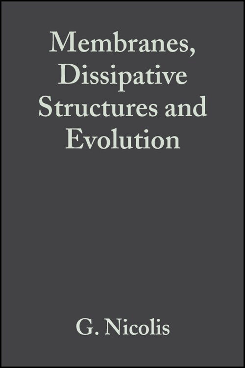 [eBook Code] Membranes, Dissipative Structures and Evolution, Volume 29 (eBook Code, 99th)