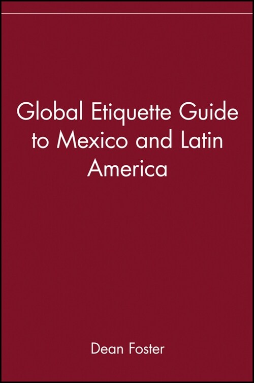 [eBook Code] Global Etiquette Guide to Mexico and Latin America (eBook Code, 1st)