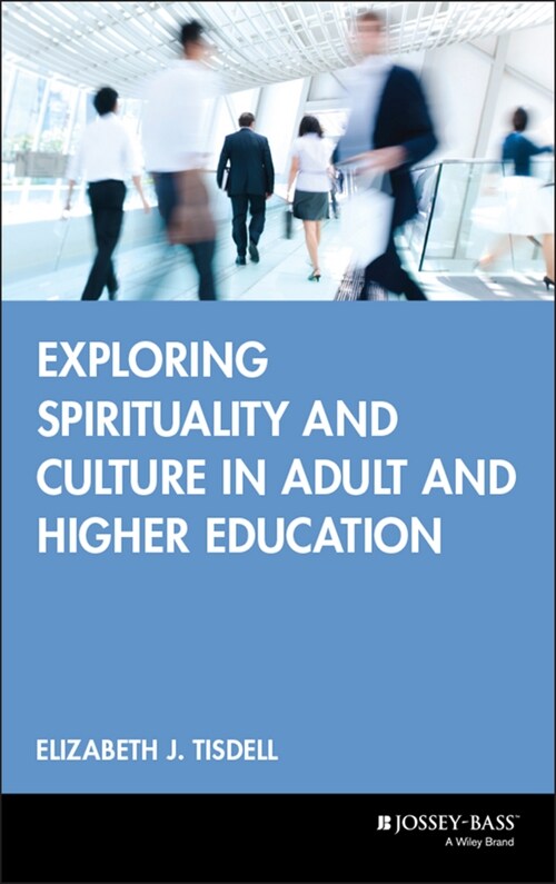 [eBook Code] Exploring Spirituality and Culture in Adult and Higher Education (eBook Code, 1st)