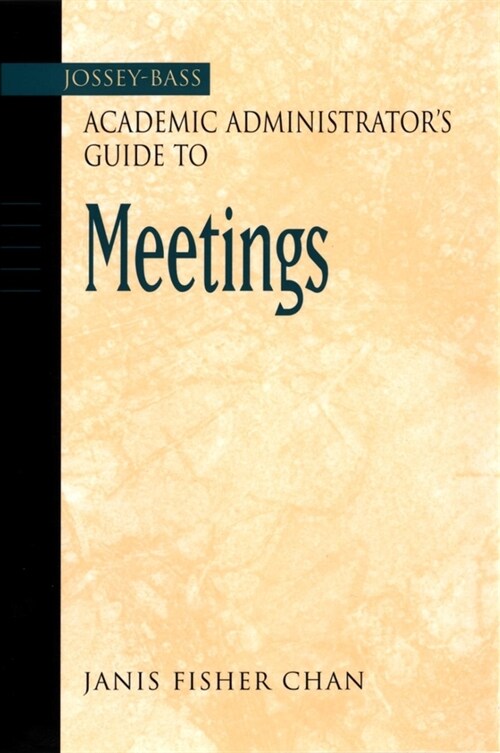 [eBook Code] The Jossey-Bass Academic Administrators Guide to Meetings (eBook Code, 1st)