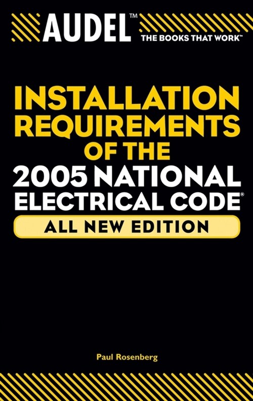 [eBook Code] Audel Installation Requirements of the 2005 National Electrical Code (eBook Code, 1st)