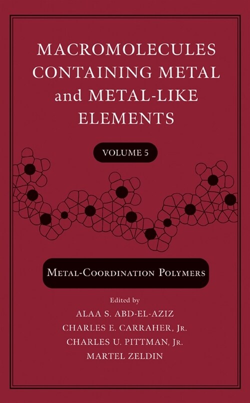 [eBook Code] Macromolecules Containing Metal and Metal-Like Elements, Volume 5 (eBook Code, 1st)