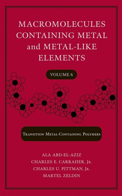 [eBook Code] Macromolecules Containing Metal and Metal-Like Elements, Volume 6 (eBook Code, 1st)