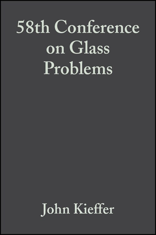 [eBook Code] 58th Conference on Glass Problems, Volume 19, Issue 1 (eBook Code, 1st)