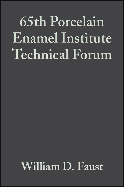 [eBook Code] 65th Porcelain Enamel Institute Technical Forum, Volume 24, Issue 5 (eBook Code, 1st)