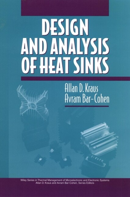 [eBook Code] Design and Analysis of Heat Sinks (eBook Code, 1st)