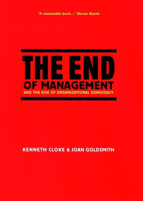 [eBook Code] The End of Management and the Rise of Organizational Democracy (eBook Code, 1st)