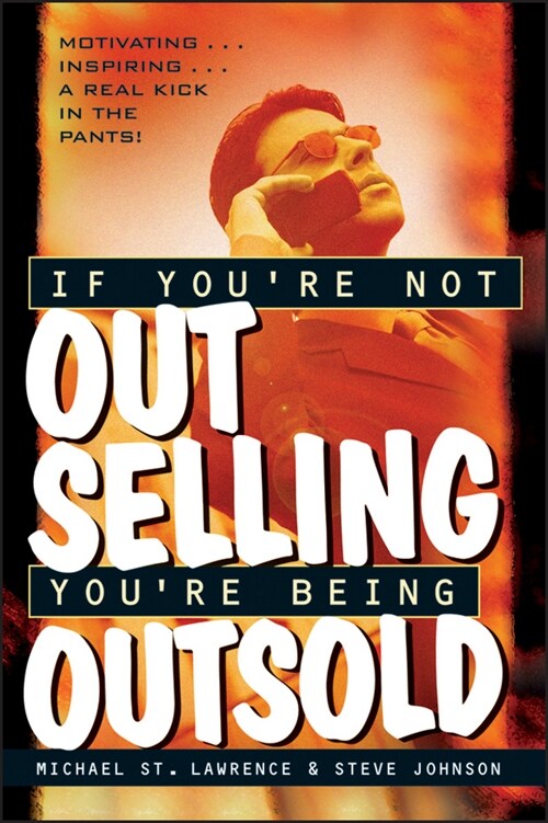 [eBook Code] If Youre Not Out Selling, Youre Being Outsold (eBook Code, 1st)