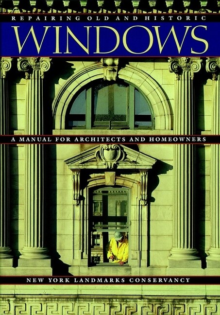 [eBook Code] Repairing Old and Historic Windows (eBook Code, 1st)