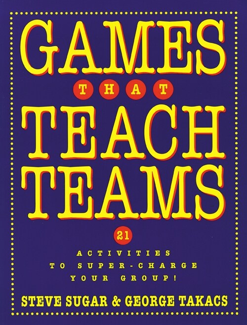 [eBook Code] Games That Teach Teams (eBook Code, 1st)