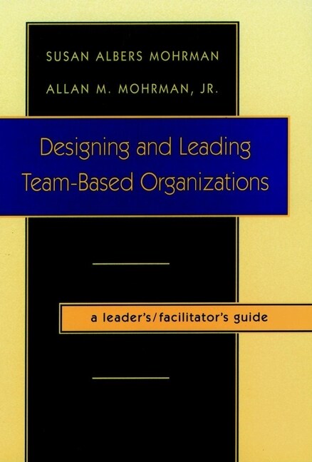 [eBook Code] Designing and Leading Team-Based Organizations (eBook Code, 1st)