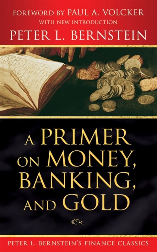 [eBook Code] A Primer on Money, Banking, and Gold (Peter L. Bernsteins Finance Classics) (eBook Code, 1st)