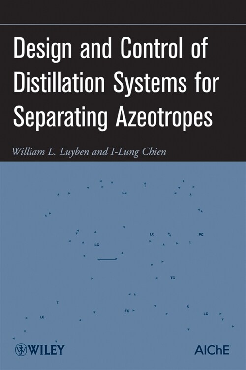 [eBook Code] Design and Control of Distillation Systems for Separating Azeotropes (eBook Code, 1st)