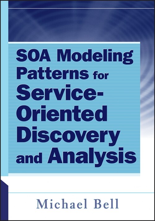 [eBook Code] SOA Modeling Patterns for Service-Oriented Discovery and Analysis (eBook Code, 1st)
