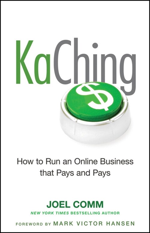 [eBook Code] KaChing: How to Run an Online Business that Pays and Pays (eBook Code, 1st)