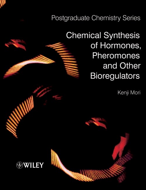 [eBook Code] Chemical Synthesis of Hormones, Pheromones and Other Bioregulators (eBook Code, 1st)