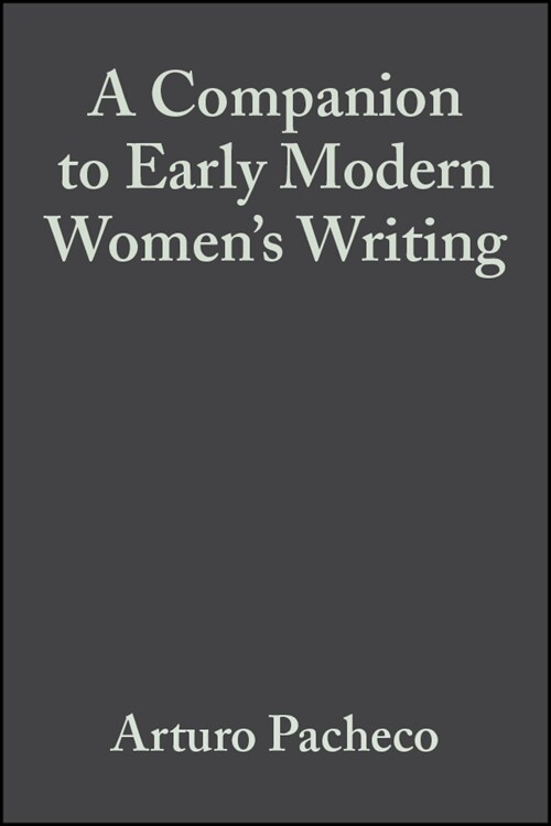 [eBook Code] A Companion to Early Modern Womens Writing (eBook Code, 1st)
