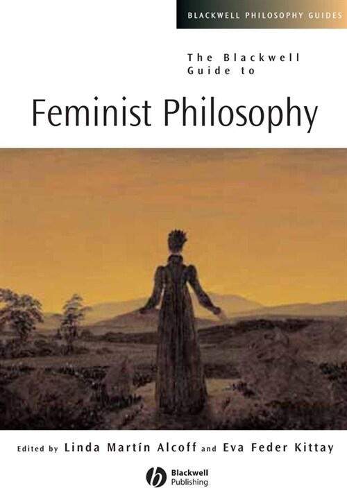 [eBook Code] The Blackwell Guide to Feminist Philosophy (eBook Code, 1st)