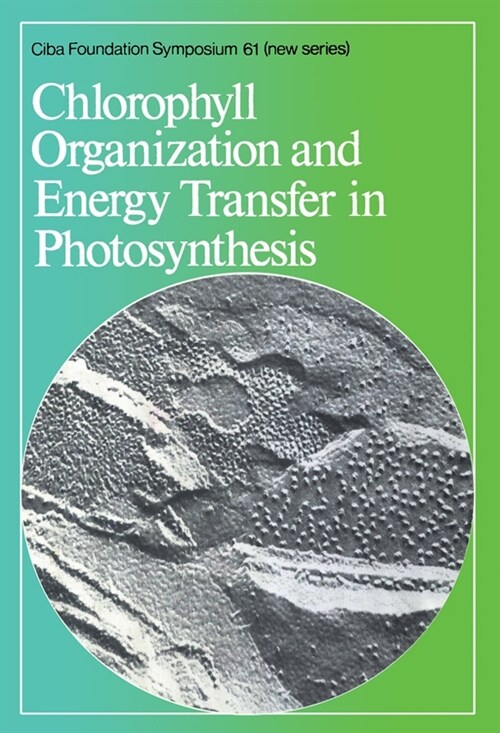 [eBook Code] Chlorophyll Organization and Energy Transfer in Photosynthesis (eBook Code, 1st)