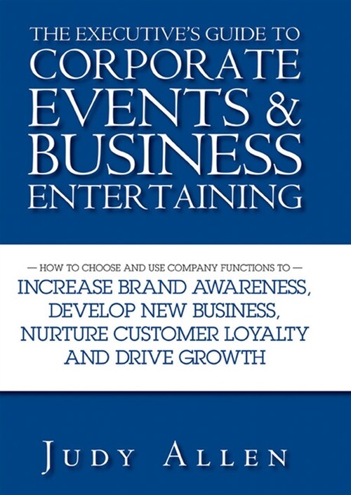 [eBook Code] The Executives Guide to Corporate Events and Business Entertaining (eBook Code, 1st)