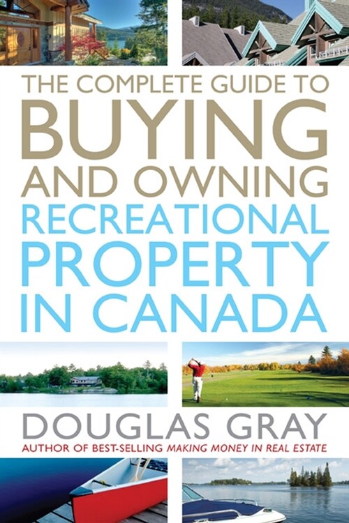 [eBook Code] The Complete Guide to Buying and Owning a Recreational Property in Canada (eBook Code, 1st)
