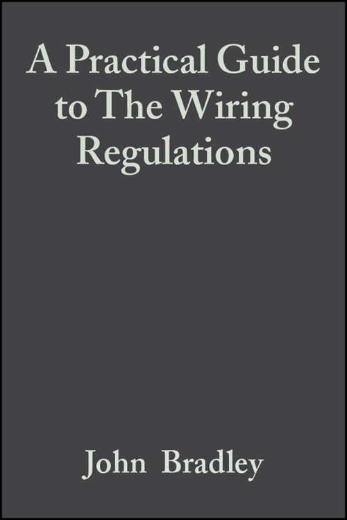 [eBook Code] A Practical Guide to The Wiring Regulations (eBook Code, 4th)