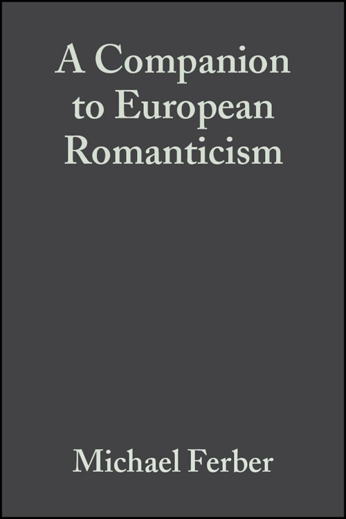 [eBook Code] A Companion to European Romanticism (eBook Code, 1st)