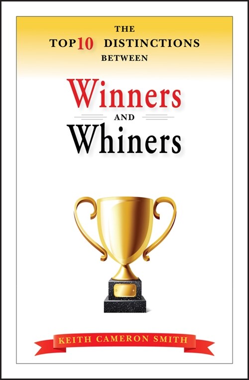 [eBook Code] The Top 10 Distinctions Between Winners and Whiners (eBook Code, 1st)
