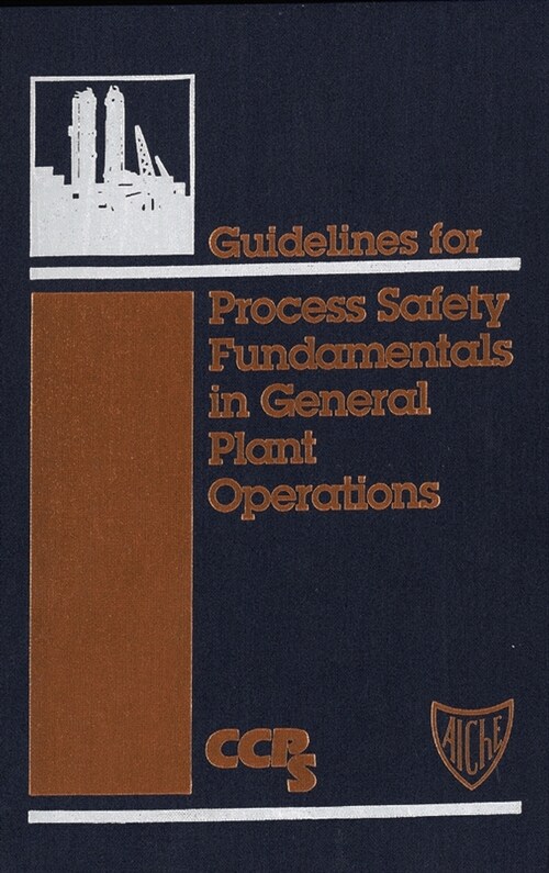 [eBook Code] Guidelines for Process Safety Fundamentals in General Plant Operations (eBook Code, 1st)