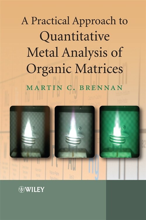 [eBook Code] A Practical Approach to Quantitative Metal Analysis of Organic Matrices (eBook Code, 1st)