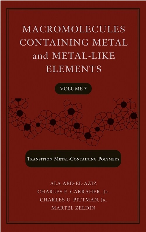[eBook Code] Macromolecules Containing Metal and Metal-Like Elements, Volume 7 (eBook Code, 1st)