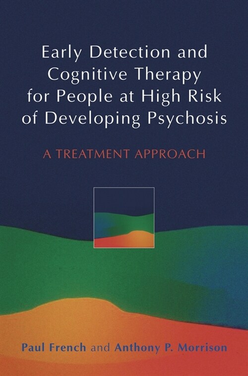 [eBook Code] Early Detection and Cognitive Therapy for People at High Risk of Developing Psychosis (eBook Code, 1st)