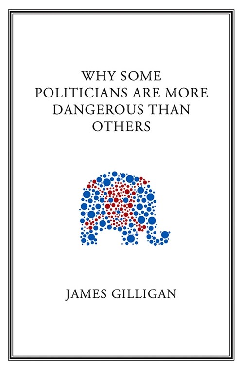 [eBook Code] Why Some Politicians Are More Dangerous Than Others (eBook Code, 1st)