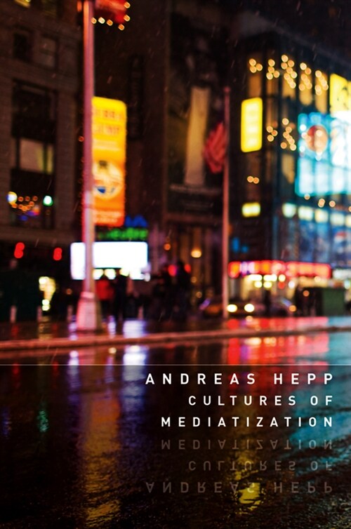 [eBook Code] Cultures of Mediatization (eBook Code, 1st)