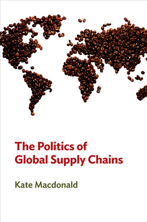 [eBook Code] The Politics of Global Supply Chains (eBook Code, 1st)