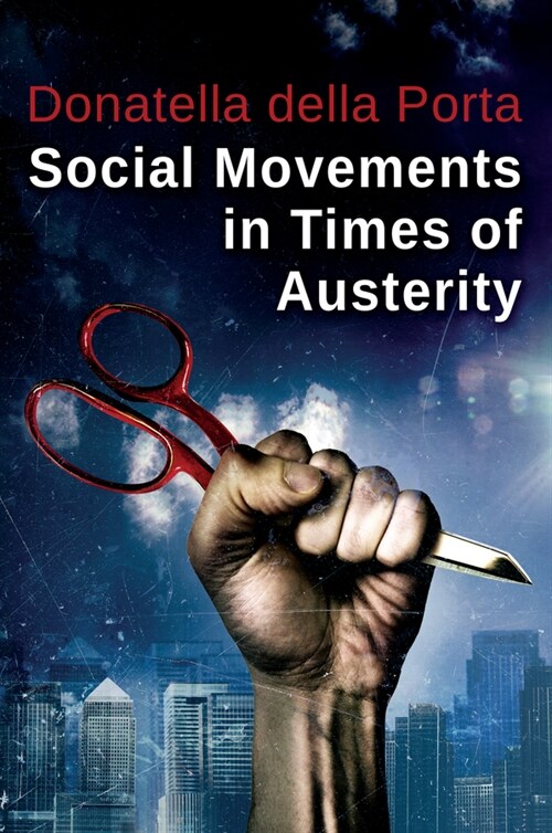 [eBook Code] Social Movements in Times of Austerity: Bringing Capitalism Back Into Protest Analysis (eBook Code, 1st)