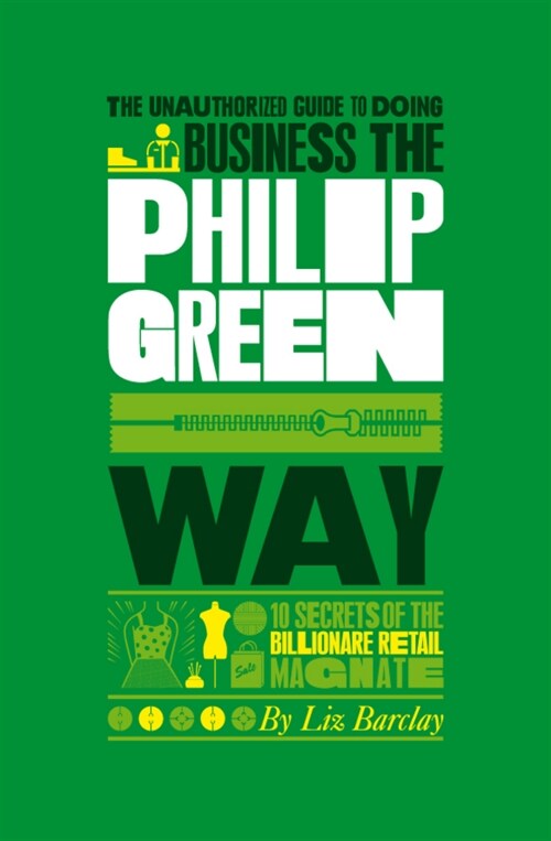 [eBook Code] The Unauthorized Guide To Doing Business the Philip Green Way (eBook Code, 1st)