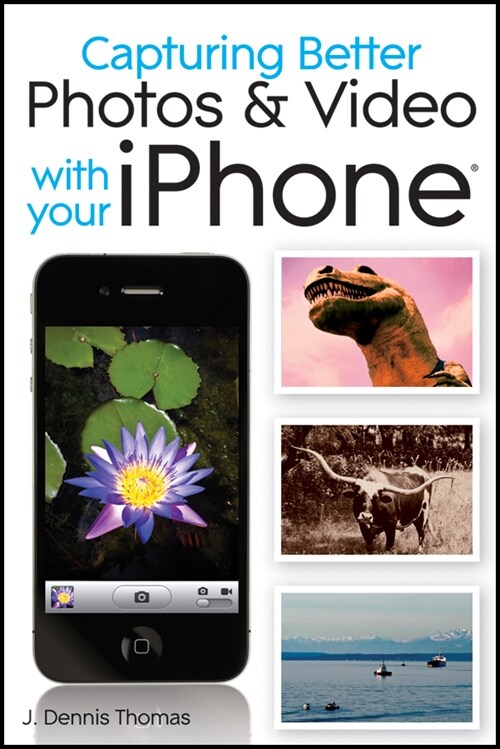 [eBook Code] Capturing Better Photos and Video with your iPhone (eBook Code, 1st)