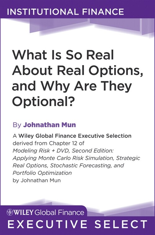 [eBook Code] What Is So Real About Real Options, and Why Are They Optional? (eBook Code, 1st)