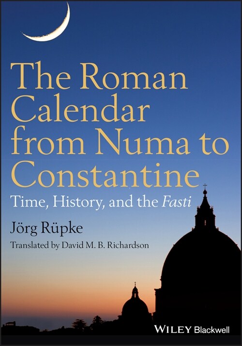 [eBook Code] The Roman Calendar from Numa to Constantine (eBook Code, 1st)