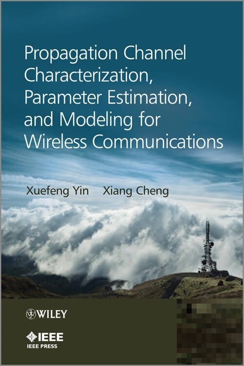 [eBook Code] Propagation Channel Characterization, Parameter Estimation, and Modeling for Wireless Communications (eBook Code, 1st)