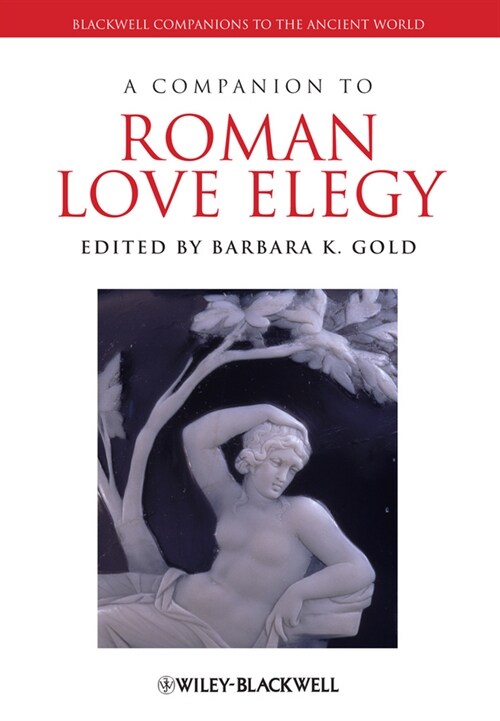 [eBook Code] A Companion to Roman Love Elegy (eBook Code, 1st)