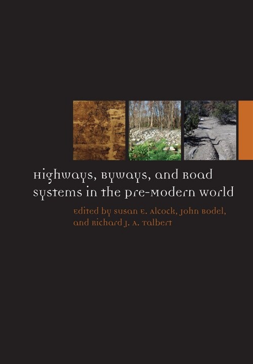 [eBook Code] Highways, Byways, and Road Systems in the Pre-Modern World (eBook Code, 1st)
