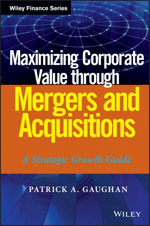 [eBook Code] Maximizing Corporate Value through Mergers and Acquisitions (eBook Code, 1st)