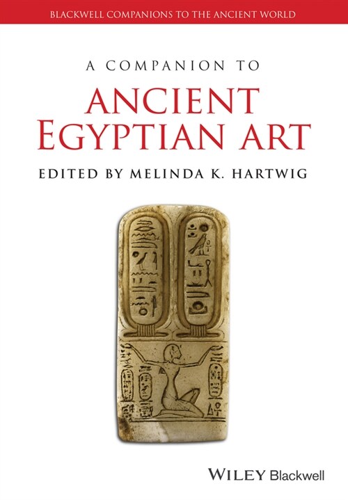 [eBook Code] A Companion to Ancient Egyptian Art (eBook Code, 1st)