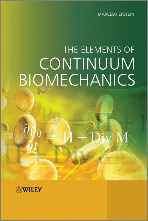 [eBook Code] The Elements of Continuum Biomechanics (eBook Code, 1st)