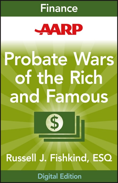 [eBook Code] AARP Probate Wars of the Rich and Famous (eBook Code, 1st)