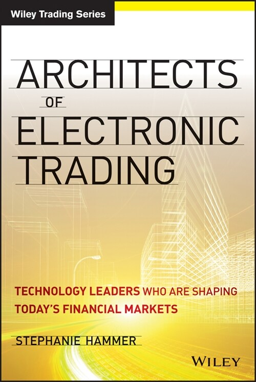 [eBook Code] Architects of Electronic Trading (eBook Code, 1st)